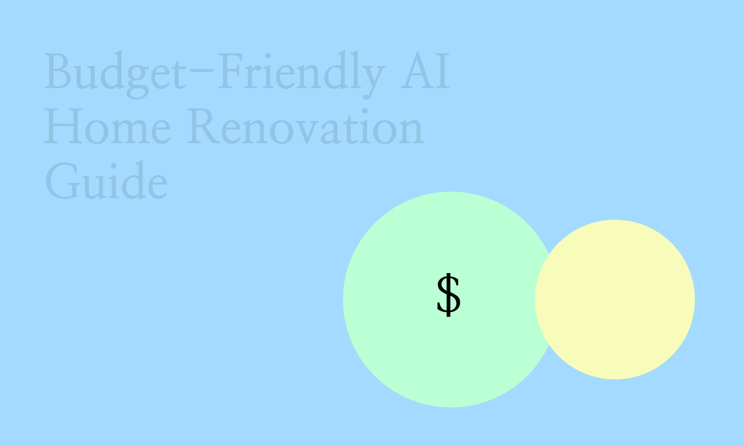 Budget-Friendly AI Home Renovation Guide: Transform Your Space Without Breaking the Bank